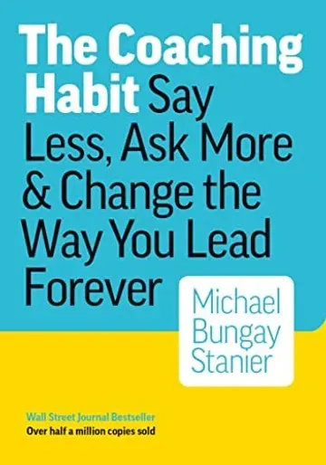 Book cover: The Coaching Habit by Michael Bungay Stanier