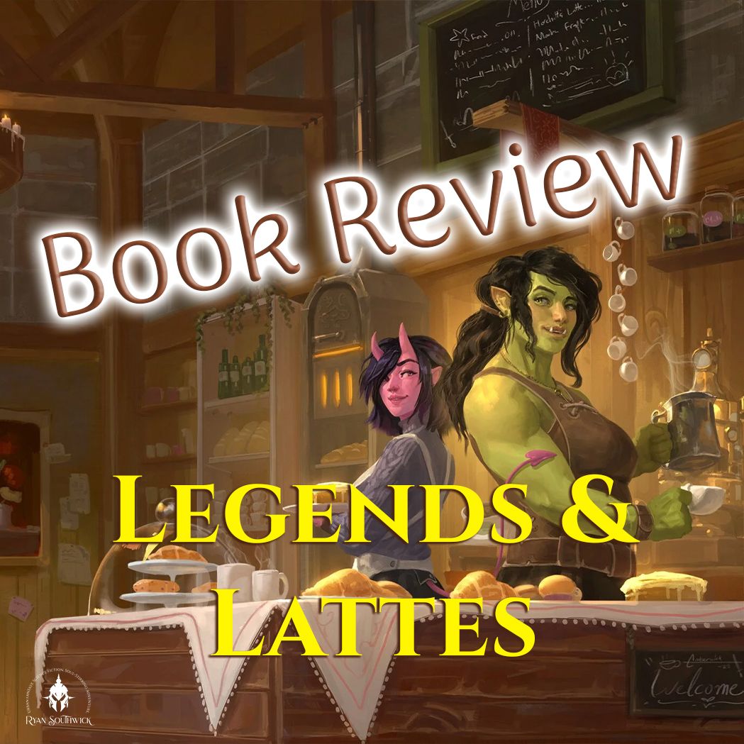 "Book Review: Legends & Lattes" overlaid on a cover of the book (an orc and a succubus behind a coffee bar)