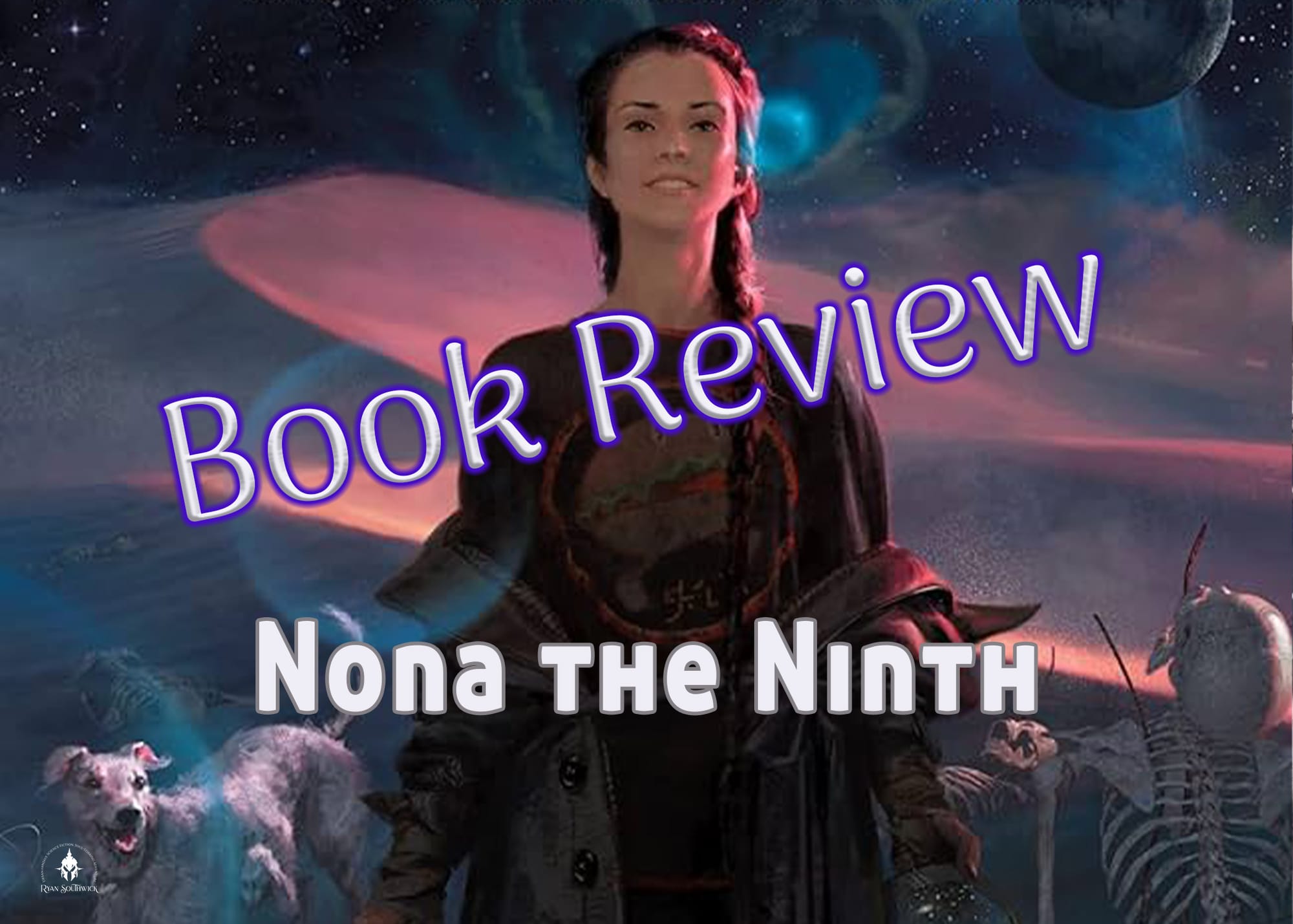 A girl standing against dunes and a starry background. Dog and skeletons surround her. "Book Review: Nona the Ninth"