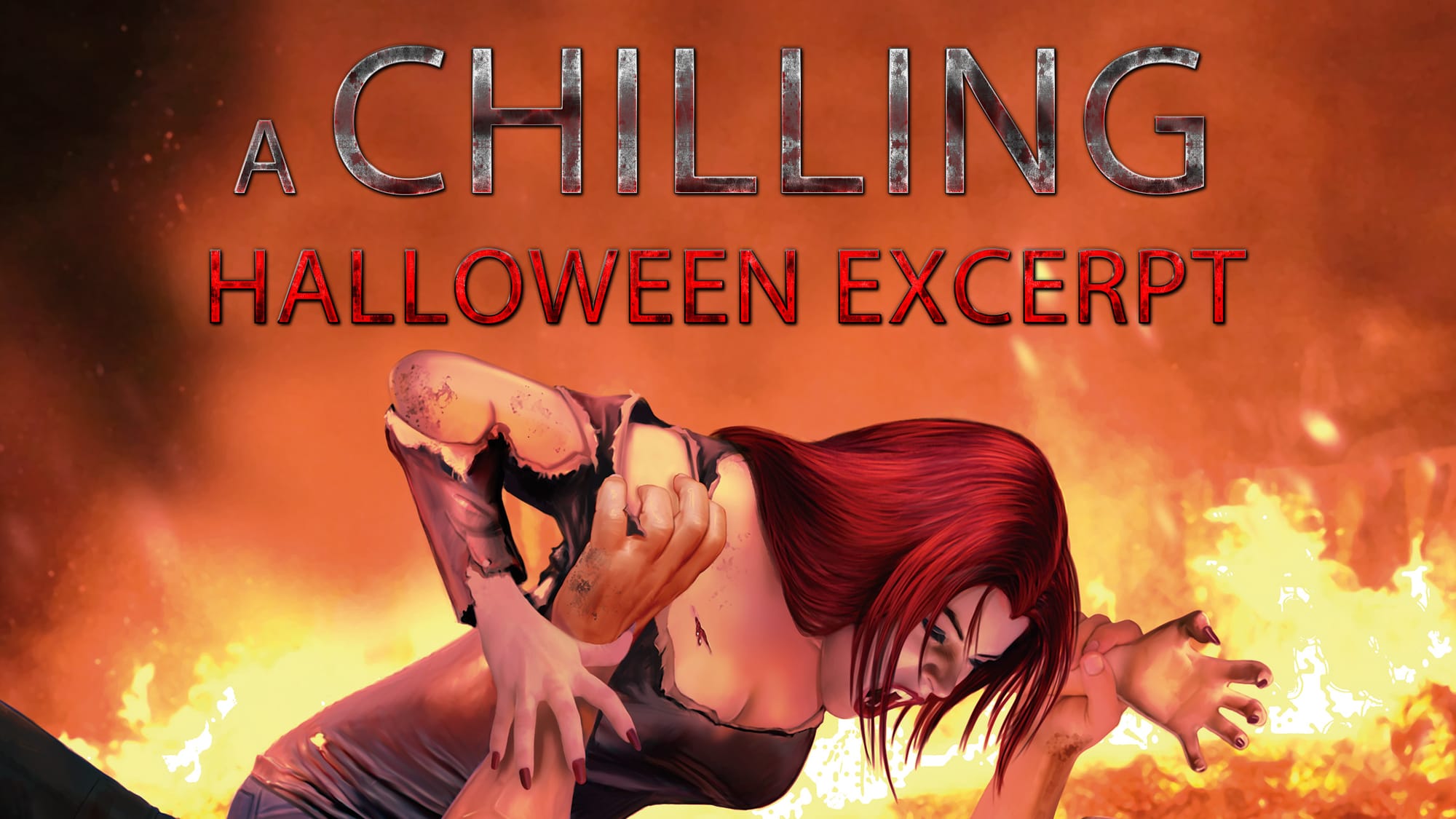 "A Chilling Halloween Excerpt." Vampire woman with red hair trying to attack someone. Background of fire.