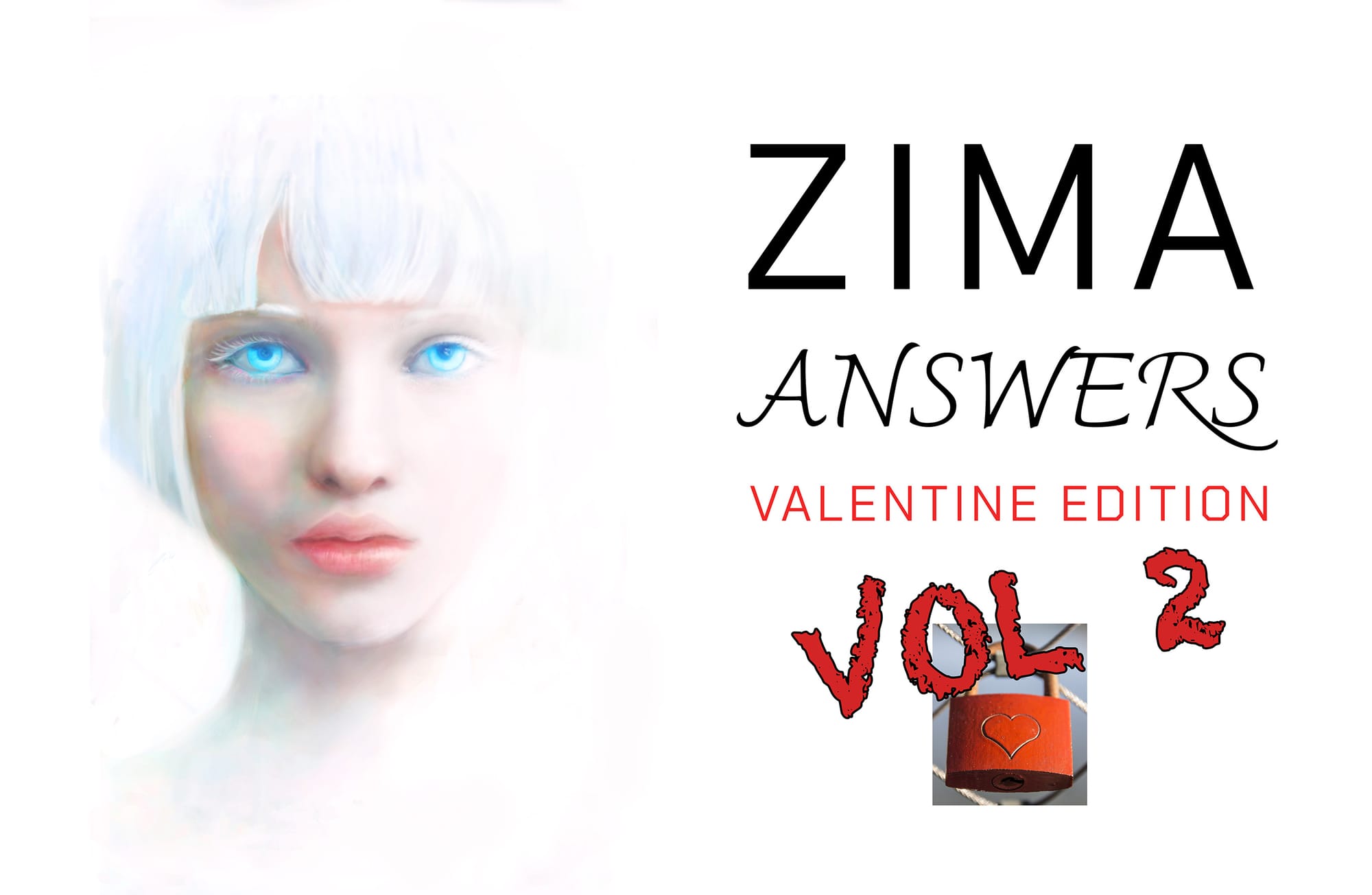 "Zima Answers, Valentine Edition, Vol 2" Portrait of a blue-eyed woman with white hair.