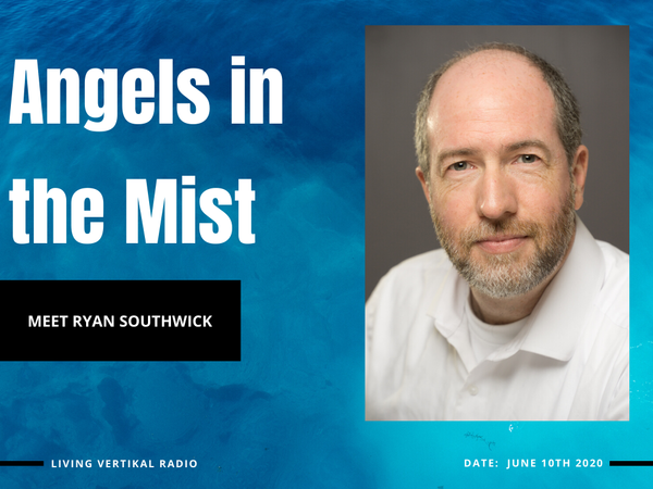 "Angels in the Mist: Meet Ryan Southwick on June 10th, 2020" My picture.